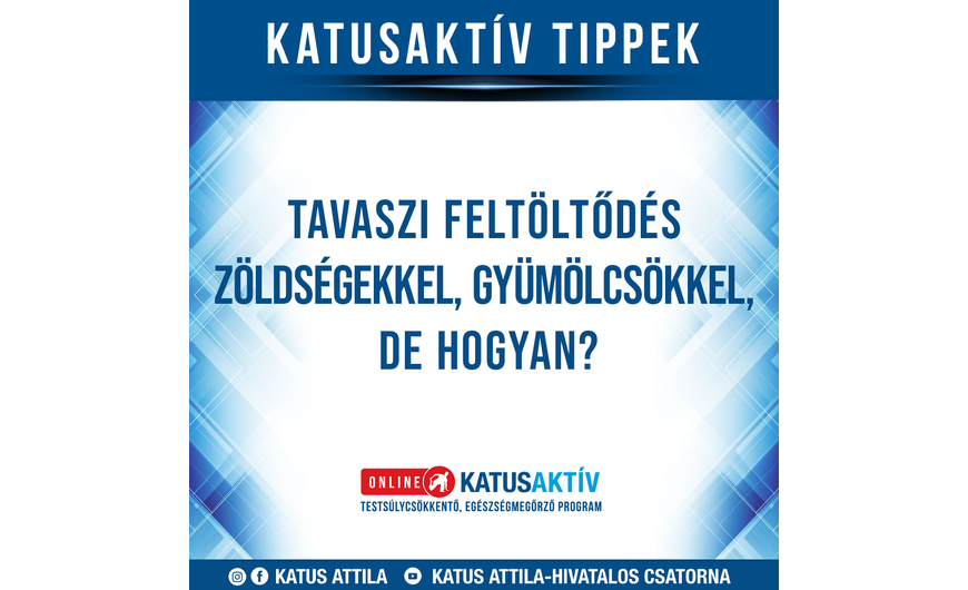 Tavaszi feltöltődés zöldséggel gyümölccsel, de hogyan?